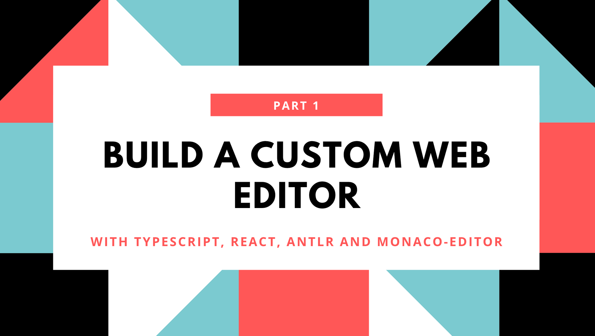 Create a custom web editor using Typescript, React, ANTLR and Monaco-Editor