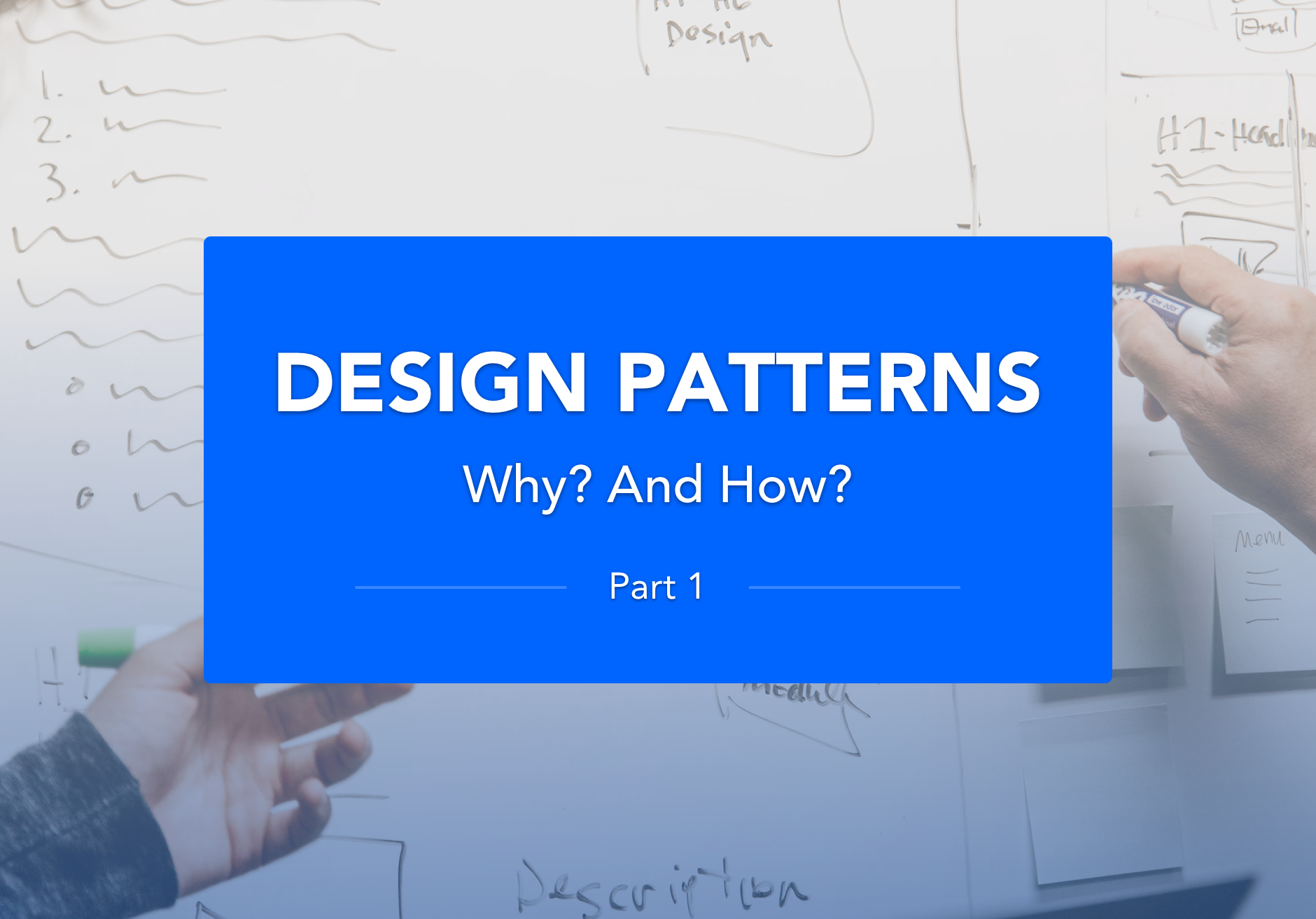 Design patterns. Why? and how?