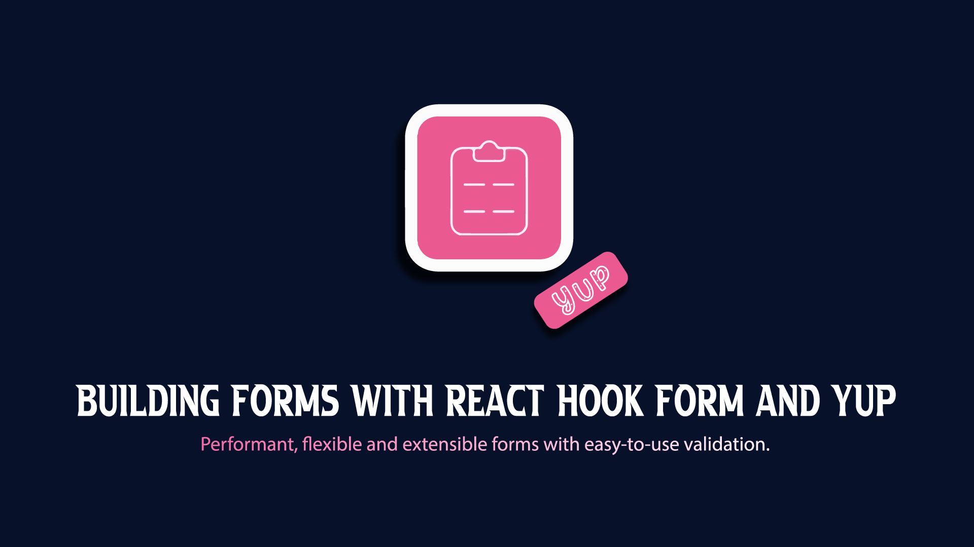 Building forms with React Hook Form and Yup