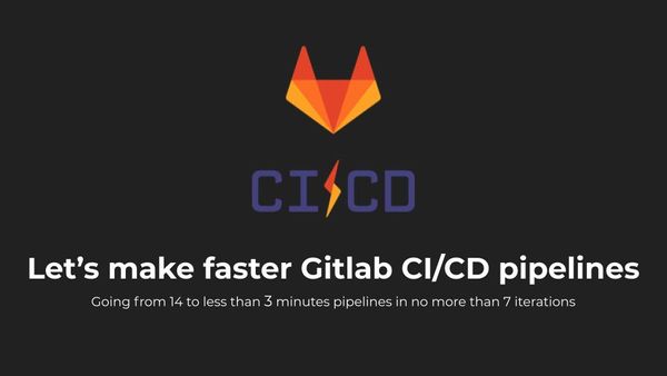 Let's make faster GitLab CI/CD pipelines