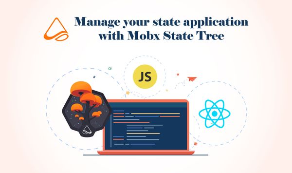 Manage your state application with Mobx State Tree