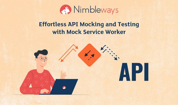 Effortless API Mocking and Testing with Mock Service Worker